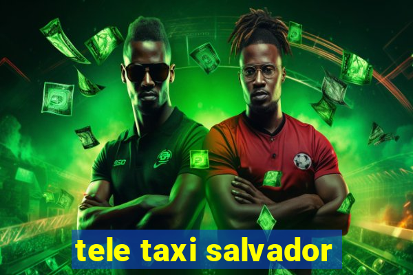 tele taxi salvador